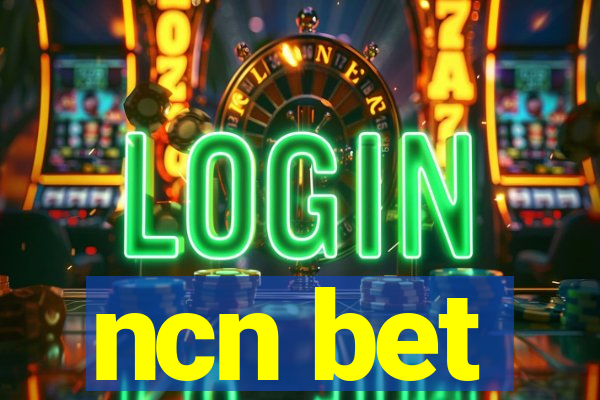 ncn bet